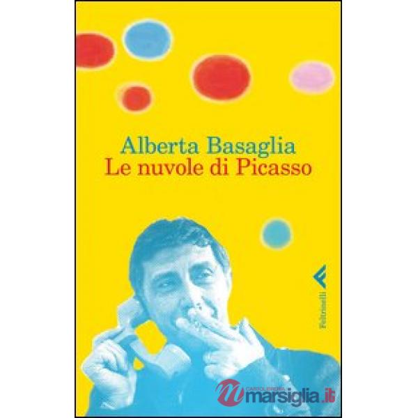 Nuvole di Picasso. Una bambina nella storia del manicomio liberato (Le)