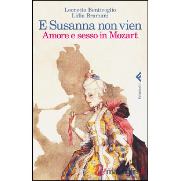 E Susanna non vien. Amore e sesso in Mozart