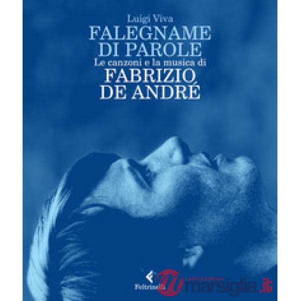 Falegname di parole. Le canzoni e la musica di Fabrizio De André