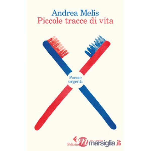 Piccole tracce di vita. Poesie urgenti