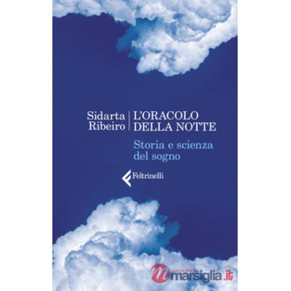 Oracolo della notte. Storia e scienza del sogno (L')
