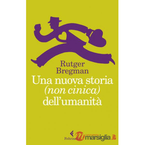 Nuova storia (non cinica) dell'umanità (Una)