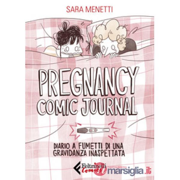 Pregnancy comic journal. Diario a fumetti di una gravidanza inaspettata