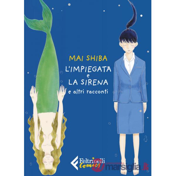 Impiegata e la sirena e altri racconti (L')