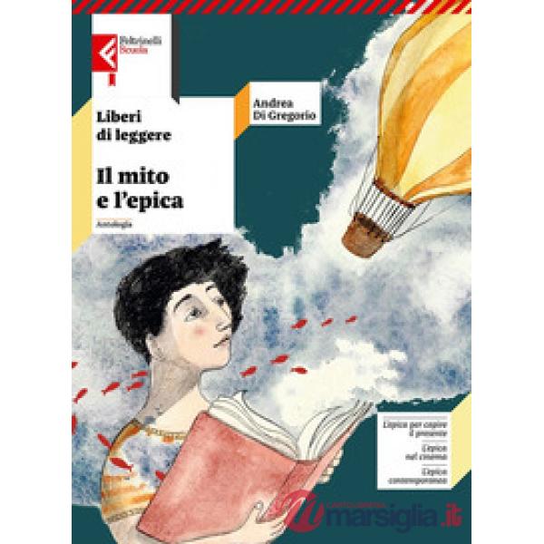 LIBERI DI LEGGERE IL MITO E L'EPICA