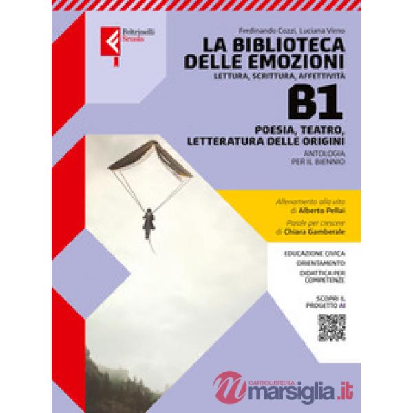 LA BIBLIOTECA DELLE EMOZIONI VOL. B1 POESIA TEATRO E LETTERATURA DELLE