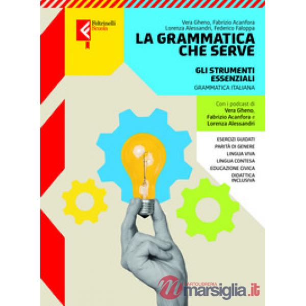 LA GRAMMATICA CHE SERVE. GLI STRUMENTI ESSENZIALI ED. 2026