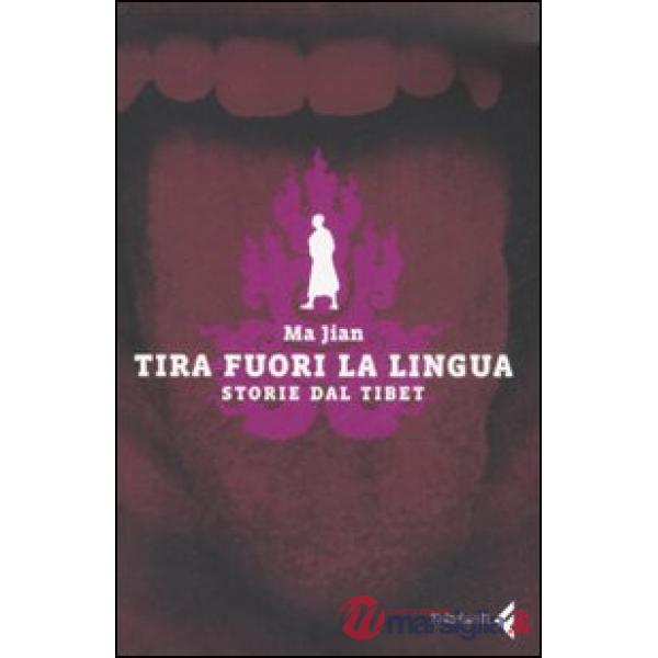 Tira fuori la lingua. Storie dal Tibet