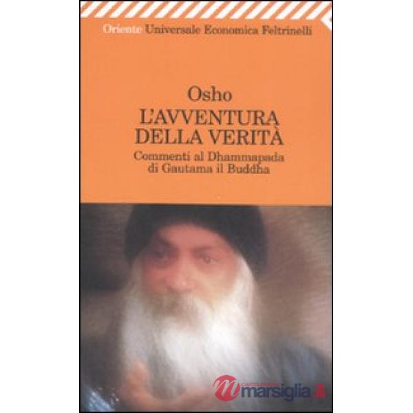 Avventura della verità. Commenti al Dhammapada di Gautama il Buddha (L')