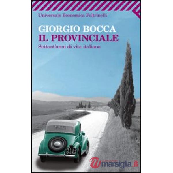 Provinciale. Settant'anni di vita italiana (Il)