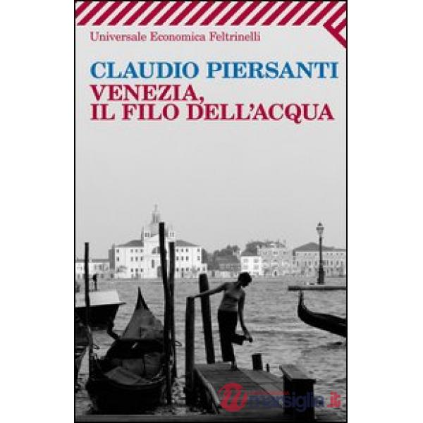 Venezia, il filo dell'acqua
