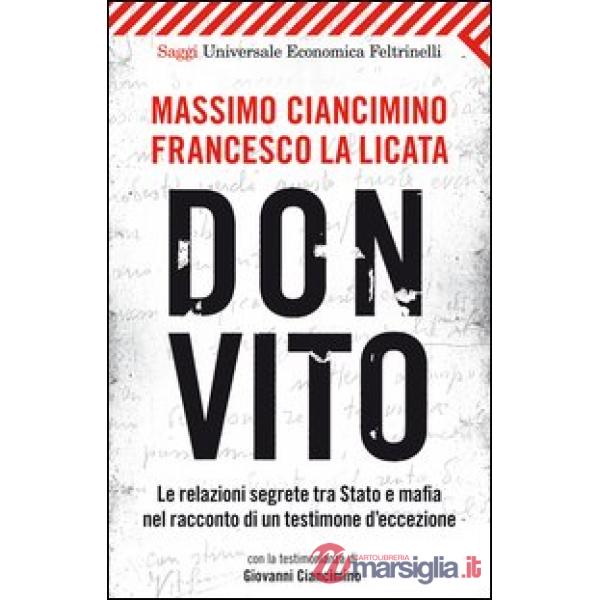 Don Vito. Le relazioni segrete tra Stato e mafia nel racconto di un testimone d'