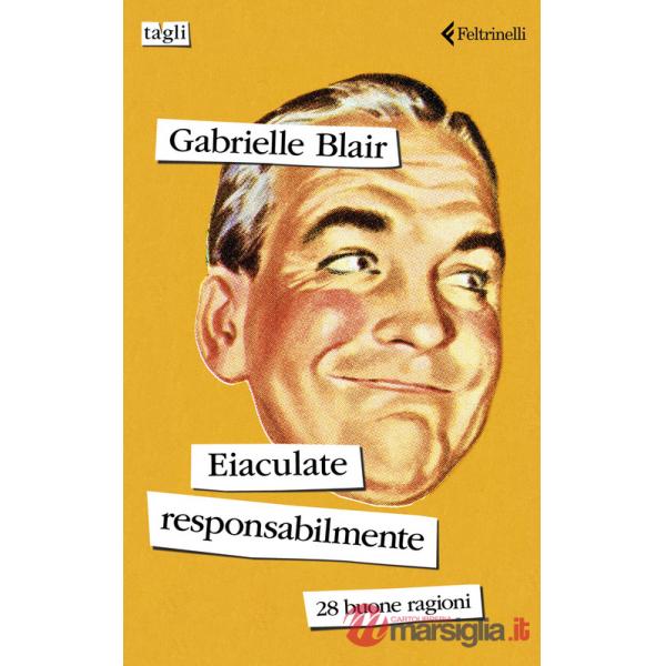 Eiaculate responsabilmente. 28 buone ragioni