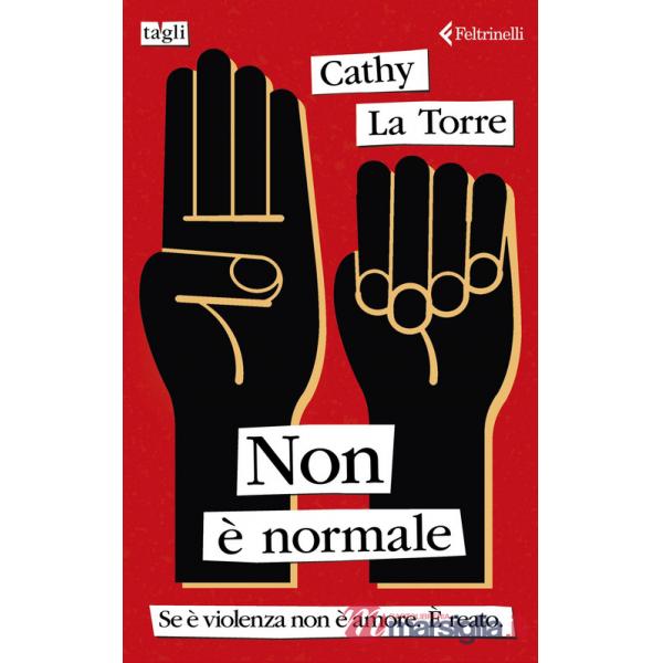 Non è normale. Se è violenza non è amore. È reato
