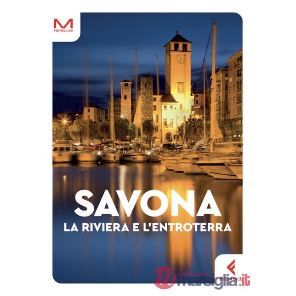Savona. La riviera e l'entroterra