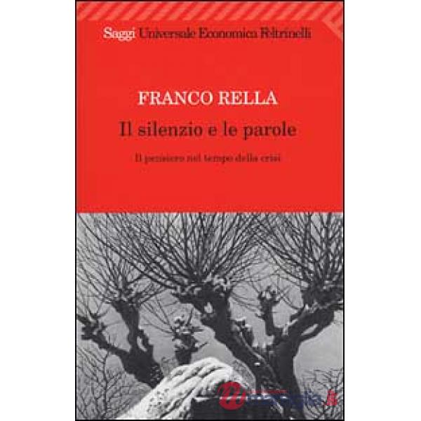 Silenzio e le parole. Il pensiero nel tempo della crisi (Il)
