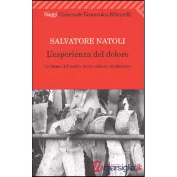 Esperienza del dolore. Le forme del patire nella cultura occidentale (L')