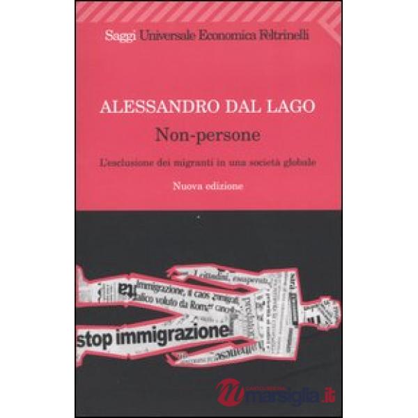 Non-persone. L'esclusione dei migranti in una società globale
