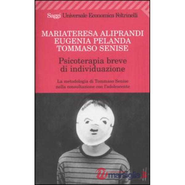 Psicoterapia breve di individuazione. La metodologia di Tommaso Senise nella con