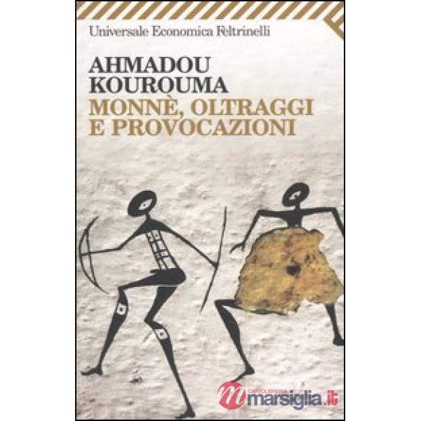 Monnè, oltraggi e provocazioni