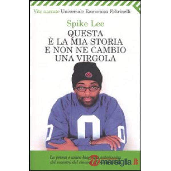 Questa è la mia storia e non ne cambio una virgola