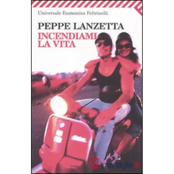 Incendiami la vita