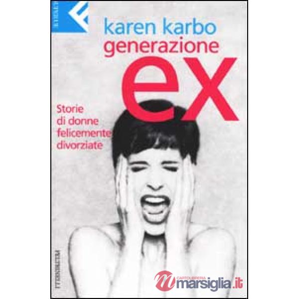 Generazione ex. Storie di donne felicemente divorziate