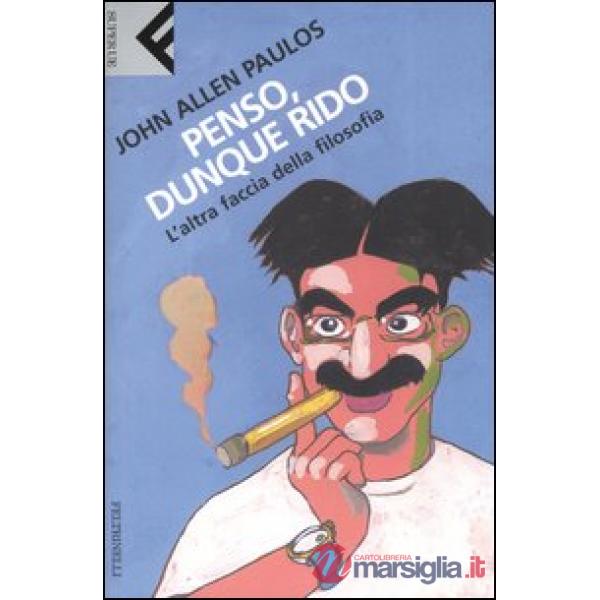 Penso, dunque rido. L'altra faccia della filosofia