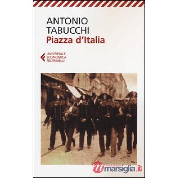 Piazza d'Italia. Favola popolare in tre tempi, un epilogo e un'appendice