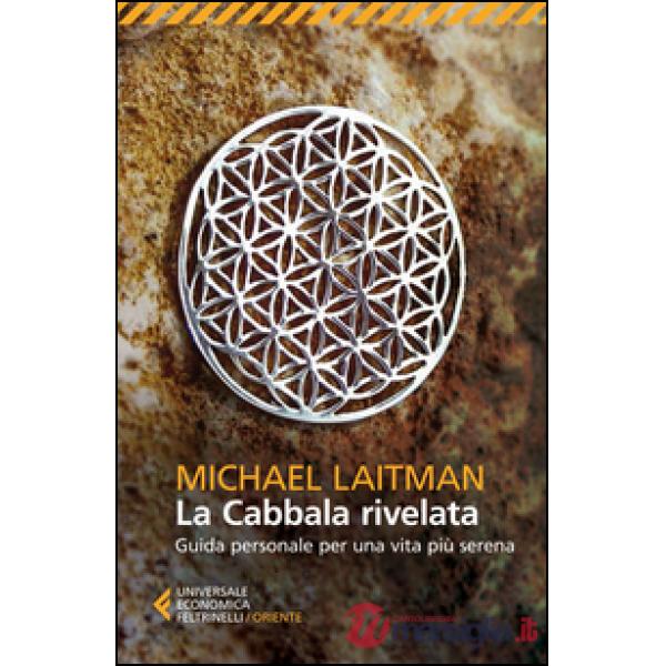Cabbala rivelata. Guida personale per una vita più serena (La)