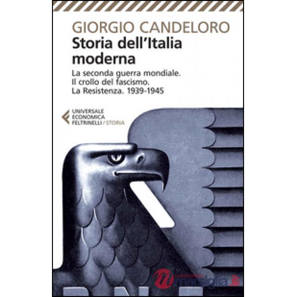 Storia dell'Italia moderna. Vol. 10: La seconda guerra mondiale. Il crollo del f