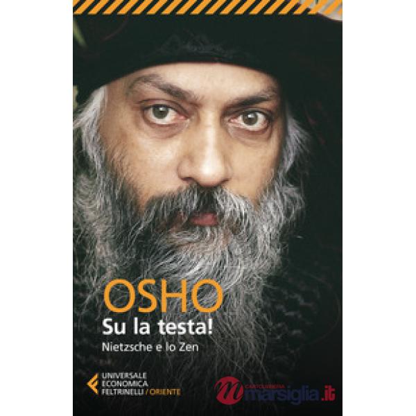 Su la testa! Nietsche e lo Zen