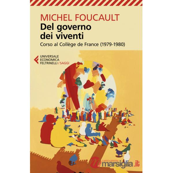 Del governo dei viventi. Corso al Collège de France (1979-1980)