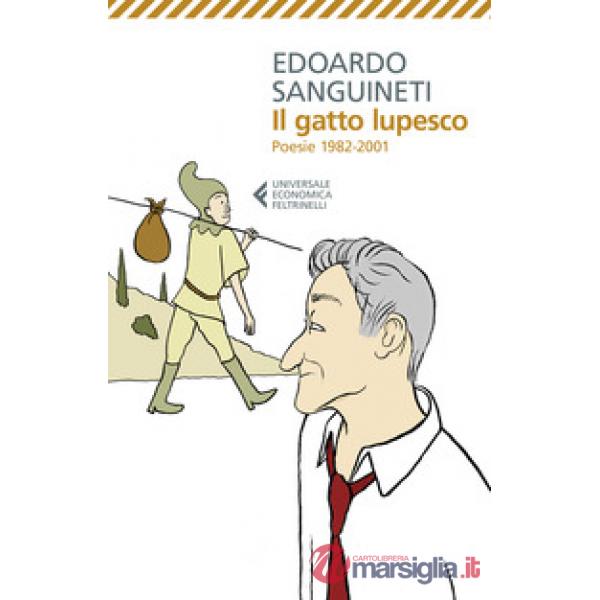 Gatto lupesco. Poesie 1982-2001 (Il)