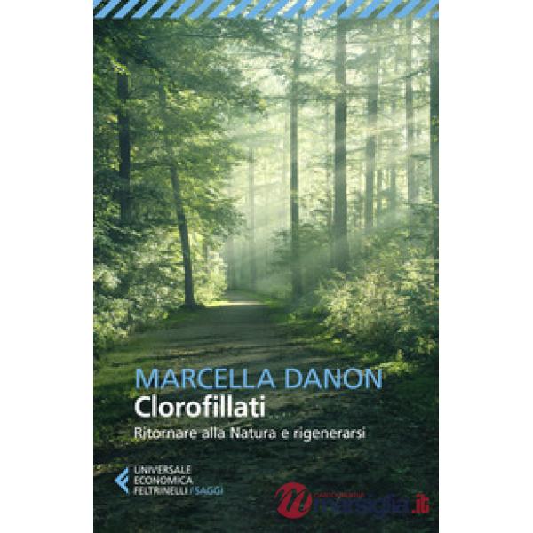Clorofillati ritornare alla natura e rigenerarsi