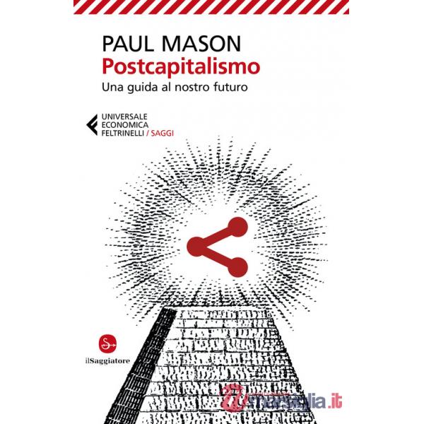 Postcapitalismo. Una guida al nostro futuro