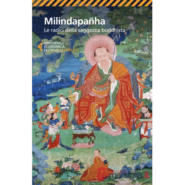Milindapanha. Le radici della saggezza buddhista