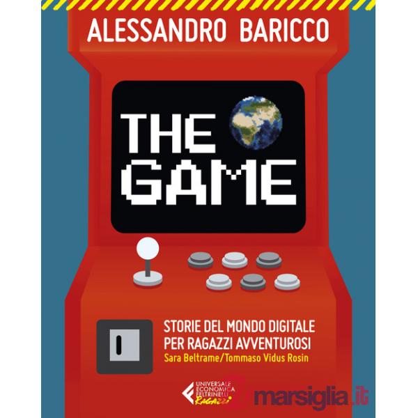 Game. Storie del mondo digitale per ragazzi avventurosi (The)