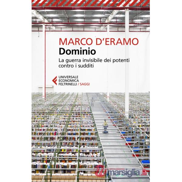 Dominio. La guerra invisibile dei potenti contro i sudditi