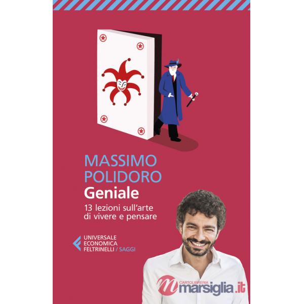Geniale. 13 lezioni sull'arte di vivere e pensare