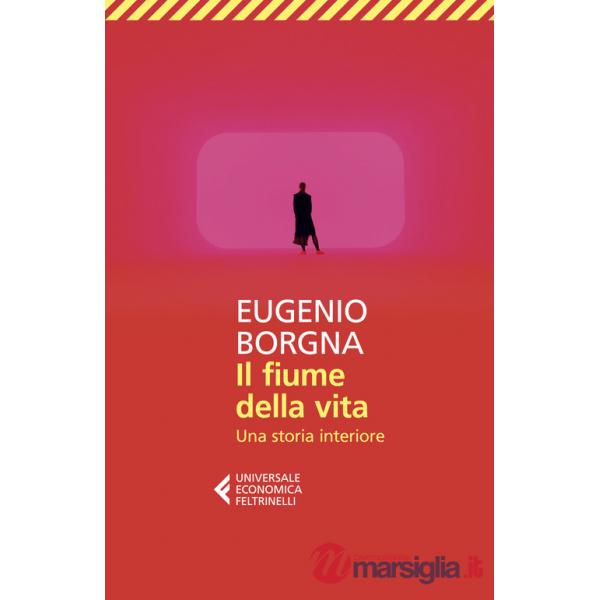 Fiume della vita. Una storia interiore (Il)