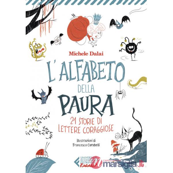 Alfabeto della paura. 21 storie di lettere coraggiose (L')