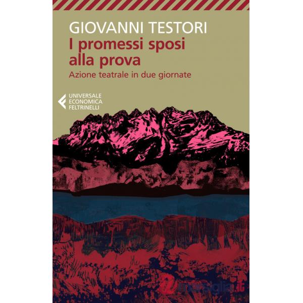 Promessi sposi alla prova. Azione teatrale in due giornate (I)