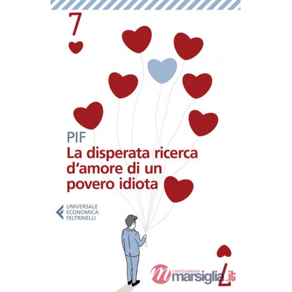 Disperata ricerca d'amore di un povero idiota (La)