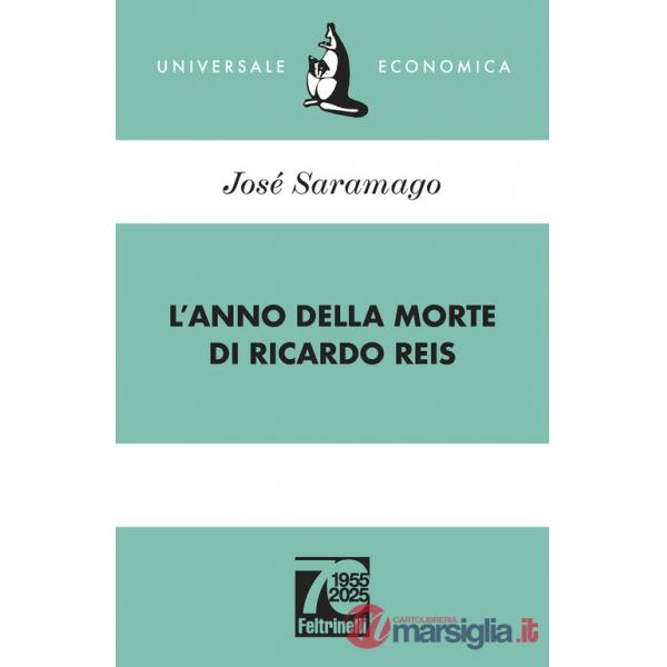 Anno della morte di Ricardo Reis. Ediz. 70° anniversario (L')