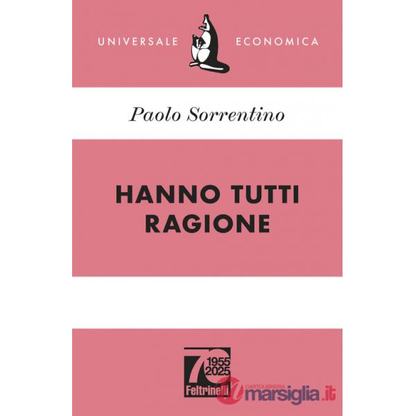 Hanno tutti ragione. Ediz. 70° anniversario