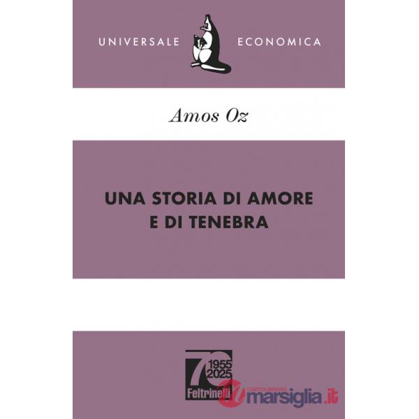 Storia di amore e di tenebra. Ediz. 70° anniversario (Una)