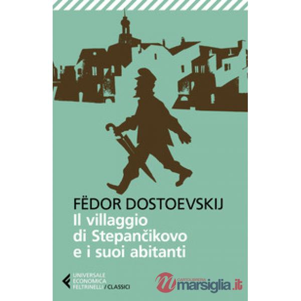 Villaggio di Stepàncikovo e i suoi abitanti (Il)