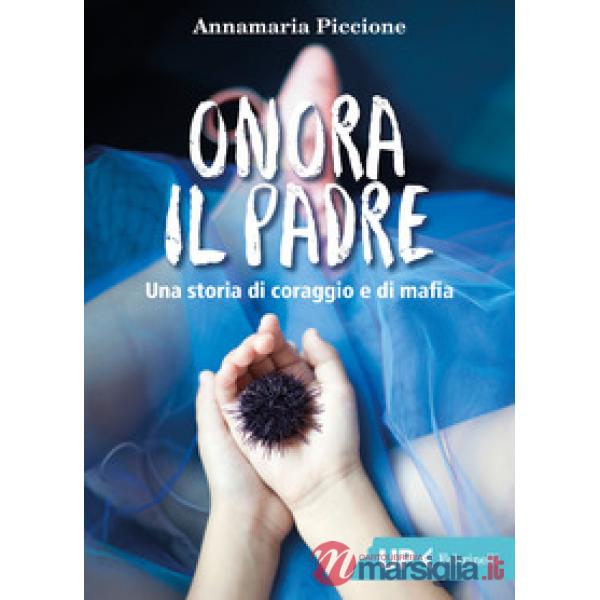 Onora il padre. Una storia di amore e di mafia