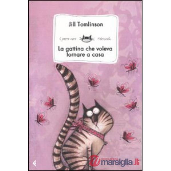 Gattina che voleva tornare a casa. Ediz. illustrata (La)